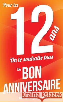 Bon anniversaire - 12 ans: Taille M (12,7x20cm) Pialat, Thibaut 9781982092900 Createspace Independent Publishing Platform - książka