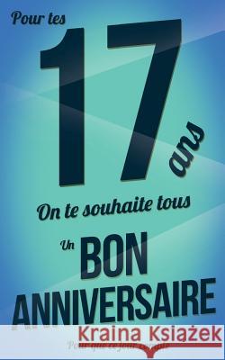 Bon anniversaire - 17 ans - Livre carte: Taille M (12,7x20cm) Pialat, Thibaut 9781981646166 Createspace Independent Publishing Platform - książka