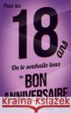 Bon anniversaire - 18 ans: Livre a ecrire Alpi, Eve 9781978208339 Createspace Independent Publishing Platform