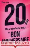 Bon anniversaire - 20 ans: Livre a ecrire Alpi, Eve 9781978198401 Createspace Independent Publishing Platform