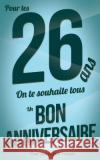 Bon anniversaire - 24 ans pour les: Taille M (12,7x20cm) Pialat, Thibaut 9781981603008 Createspace Independent Publishing Platform