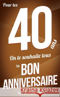 Bon anniversaire - 40 ans: Marron - Carte livre d'or 