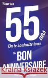 Bon anniversaire - 55 ans: Livre a ecrire Pialat, Thibaut 9781979657600 Createspace Independent Publishing Platform
