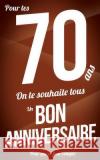 Bon anniversaire - 70 ans: Marron - Carte livre d'or 