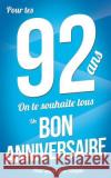 Bon anniversaire - 92 ans: Taille M (12,7x20cm) Pialat, Thibaut 9781985192737 Createspace Independent Publishing Platform
