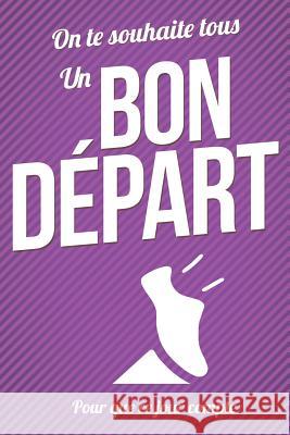 Bon Depart: Livre a ecrire Pialat, Thibaut 9781979222655 Createspace Independent Publishing Platform - książka