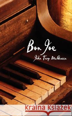 Bon Joe John Troy McQueen 9781434361431 Authorhouse - książka