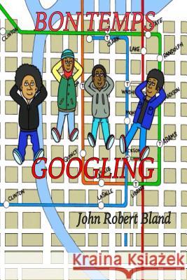 Bon Temps Googling John Robert Bland 9781545492048 Createspace Independent Publishing Platform - książka