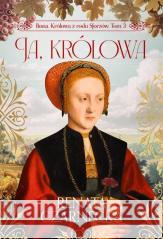 Bona. Królowa z rodu Sforzów T.3 Ja, królowa Renata Czarnecka 9788384122372 Axis Mundi - książka