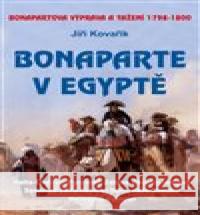 Bonaparte v Egyptě Jiří Kovařík 9788074975103 Akcent - książka