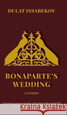 Bonaparte's Wedding Dulat Issabekov   9781913356521 Hertfordshire Press - książka