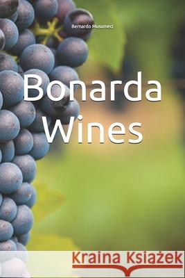 Bonarda Wines Bernardo Musumeci 9798308539544 Independently Published - książka