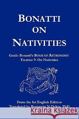 Bonatti on Nativities Guido Bonatti Benjamin Dykes Benjamin Dykes 9781934586143 Cazimi Press - książka