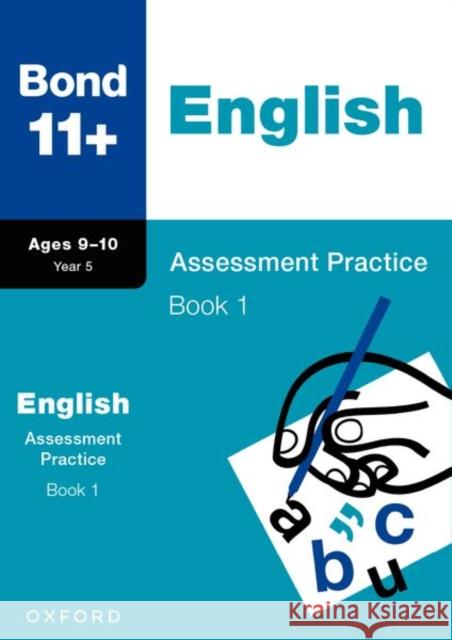 Bond 11+: Bond 11+ English Assessment Practice 9-10 Years Book 1 Lindsay, Sarah 9781382053976 Oxford University Press - książka