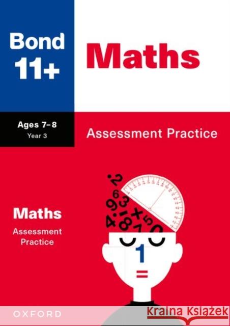 Bond 11+: Bond 11+ Maths Assessment Practice Age 7-8 Baines 9781382060844 OUP OXFORD - książka