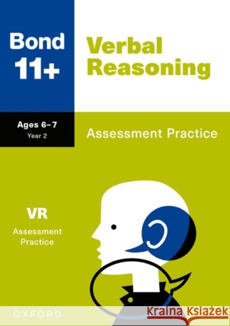 Bond 11+: Bond 11+ Verbal Reasoning Assessment Practice Age 6-7 Bond 9781382060943 OUP OXFORD - książka