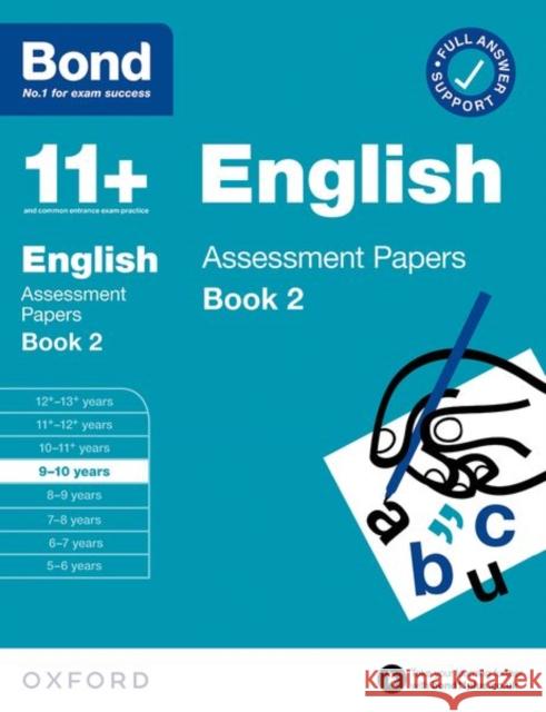 Bond 11+ English Assessment Papers 9-10 Years Book 2: For 11+ GL assessment and Entrance Exams Bond 11+ 9780192777386 Oxford University Press - książka