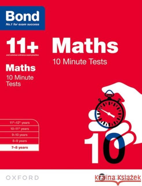 Bond 11+: Maths: 10 Minute Tests: 7-8 years Bond 11+ 9780192740564 Oxford Children's Books - książka