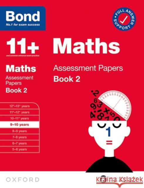Bond 11+ Maths Assessment Papers 9-10 Years Book 2: For 11+ GL assessment and Entrance Exams Bond 11+ 9780192777409 Oxford University Press - książka
