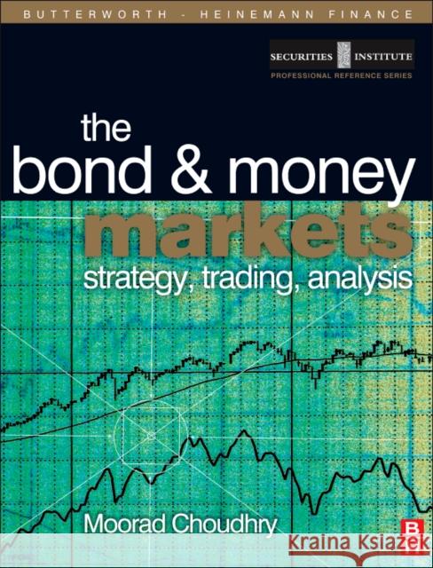 Bond and Money Markets: Strategy, Trading, Analysis Choudhry, Moorad 9780750660785  - książka
