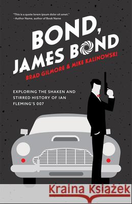 Bond, James Bond: Exploring the Shaken and Stirred History of Ian Fleming's 007 Kalinowski, Mike 9781642505450 Mango - książka