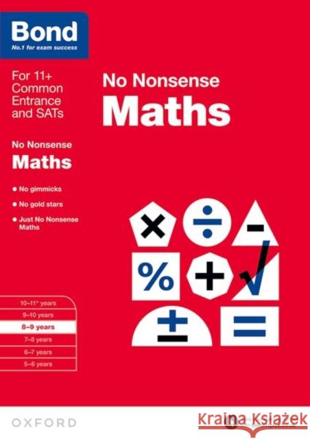Bond: Maths: No Nonsense: 8-9 years Bond 11+ 9780192740489 Oxford University Press - książka