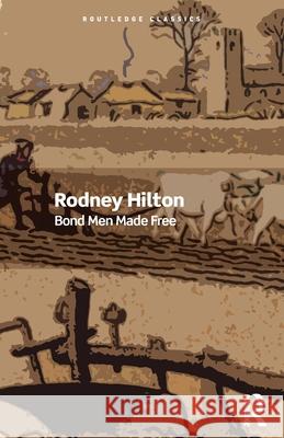 Bond Men Made Free Rodney Hilton 9781032641898 Taylor & Francis Ltd - książka