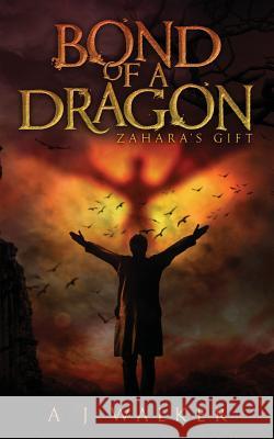 Bond of a Dragon: Zahara's Gift A. J. Walker 9780578458595 A J Walker Publishing - książka