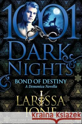 Bond of Destiny: A Demonica Novella Larissa Ione 9781951812539 Evil Eye Concepts Incorporated - książka