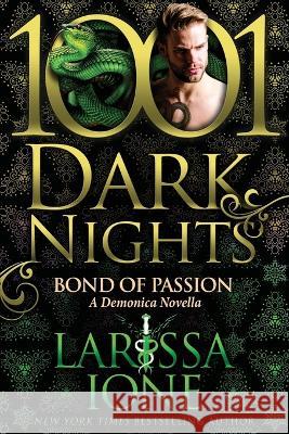 Bond of Passion: A Demonica Novella Larissa Ione   9781970077865 Evil Eye Concepts Incorporated - książka