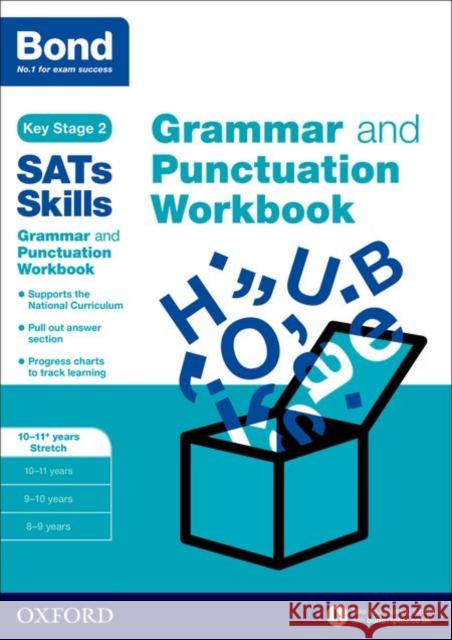 Bond SATs Skills: Grammar and Punctuation Workbook: 10-11+ years Stretch Bond SATs Skills 9780192745620 Oxford University Press - książka