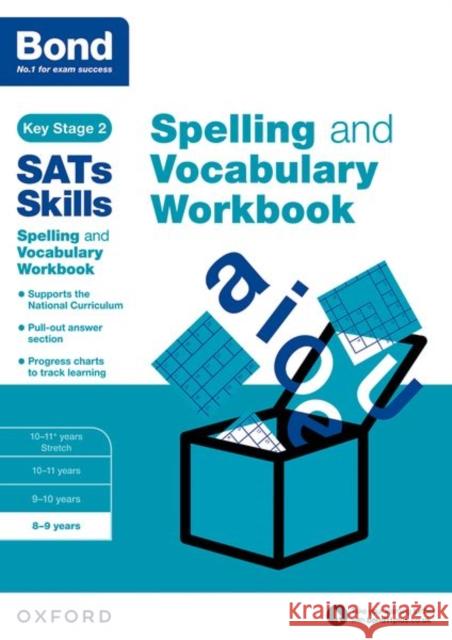 Bond SATs Skills Spelling and Vocabulary Workbook: 8-9 years Bond SATs Skills 9780192746528 Oxford University Press - książka