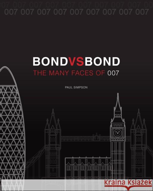 Bond vs. Bond: Revised and Updated: The Many Faces of 007 Simpson, Paul 9781631066962 Race Point Publishing - książka