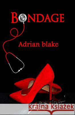 Bondage Adrian Blake 9781535454667 Createspace Independent Publishing Platform - książka