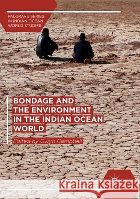 Bondage and the Environment in the Indian Ocean World Gwyn Campbell 9783319888781 Palgrave MacMillan - książka