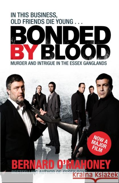 Bonded by Blood: Murder and Intrigue in the Essex Ganglands O'Mahoney, Bernard 9781845961640 Mainstream Publishing Company, - książka