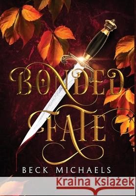 Bonded Fate (Guardians of the Maiden #2) Beck Michaels 9781734763980 Pluma Press - książka