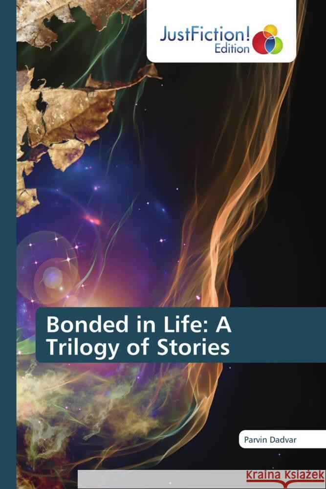 Bonded in Life: A Trilogy of Stories Dadvar, Parvin 9786139426065 JustFiction Edition - książka