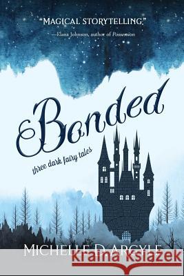 Bonded: Three Dark Fairy Tales Diane Dalton Michelle D 9781720157243 Independently Published - książka