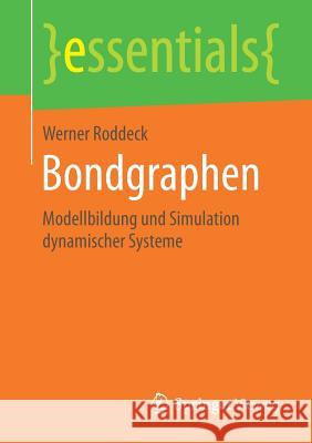 Bondgraphen: Modellbildung Und Simulation Dynamischer Systeme Roddeck, Werner 9783658259204 Springer Vieweg - książka