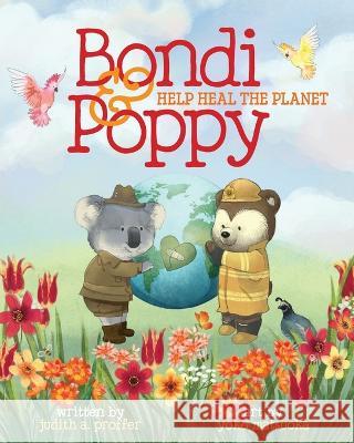 Bondi & Poppy Help Heal the Planet Judith A Proffer Yoko Matsuoka  9781088003237 IngramSpark - książka