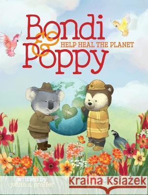 Bondi & Poppy Help Heal the Planet Judith A Proffer Yoko Matsuoka  9781088113431 IngramSpark - książka