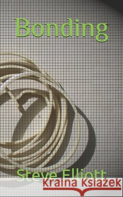 Bonding Steve Elliott 9798451413371 Independently Published - książka