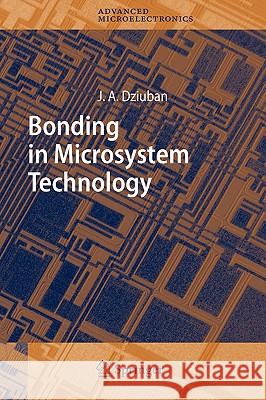 Bonding in Microsystem Technology Jan A. Dziuban J. A. Dziuban 9781402045783 Springer - książka