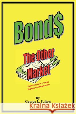 Bonds - The Other Market George L. Fulton 9781418488567 Authorhouse - książka