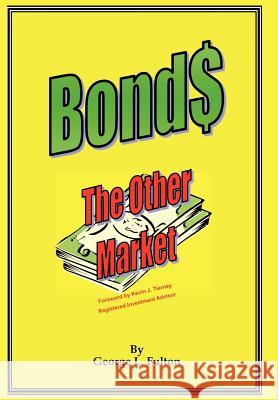 Bonds - The Other Market George L. Fulton 9781418488574 Authorhouse - książka