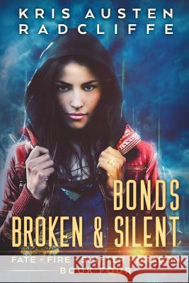 Bonds Broken & Silent Kris Austen Radcliffe 9781976348877 Createspace Independent Publishing Platform - książka