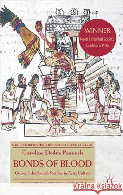 Bonds of Blood: Gender, Lifecycle, and Sacrifice in Aztec Culture Dodds Pennock, Caroline 9780230285644  - książka