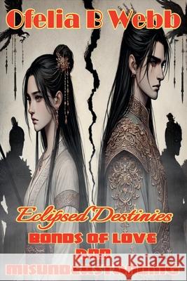 Bonds of Love and Misunderstanding Ofelia Webb 9781991379160 Ofelia Webb - książka