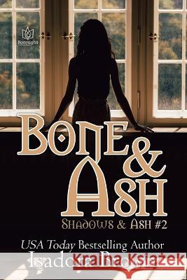Bone & Ash Isadora Brown 9781957295145 Boroughs Publishing Group - książka